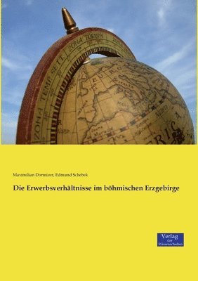 Maximilian Dormizer, Edmund Schebek - Erwerbsverhältnisse im böhmischen Erzgebirge, Häftad