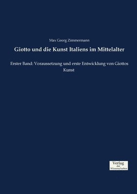 Max Georg Zimmermann - Giotto und die Kunst Italiens im Mittelalter, Häftad
