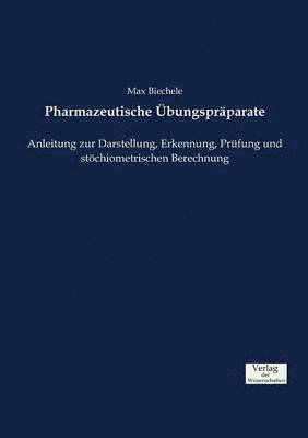 Max Biechele - Pharmazeutische Übungspräparate, Häftad