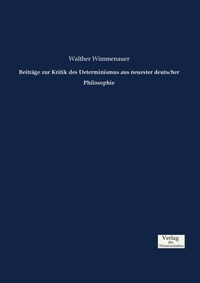 bokomslag Beitrge zur Kritik des Determinismus aus neuester deutscher Philosophie