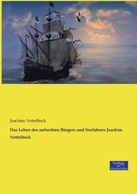 bokomslag Das Leben des aufrechten Brgers und Seefahrers Joachim Nettelbeck