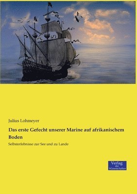 erste Gefecht unserer Marine auf afrikanischem Boden