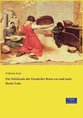 Wilhelm Bode - Schicksale der Friederike Brion vor und nach ihrem Tode, Häftad