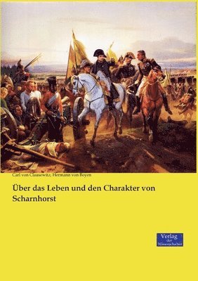 Carl Von Clausewitz, Hermann Von Boyen - Über das Leben und den Charakter von Scharnhorst, Häftad