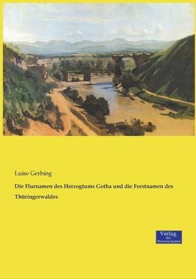 bokomslag Flurnamen des Herzogtums Gotha und die Forstnamen des Thüringerwaldes