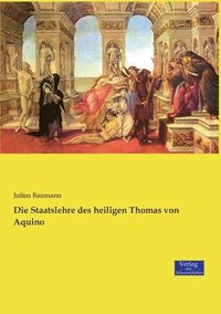 bokomslag Die Staatslehre des heiligen Thomas von Aquino