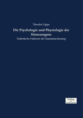 bokomslag Die Psychologie und Physiologie der Sinnesorgane