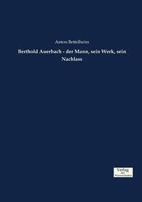 bokomslag Berthold Auerbach - der Mann, sein Werk, sein Nachlass