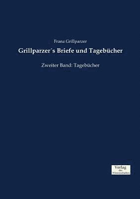 bokomslag Grillparzers Briefe und Tagebcher