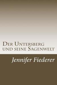 bokomslag Der Untersberg: Sagen der umworbenen Erhebung aus dem Berchtesgadener