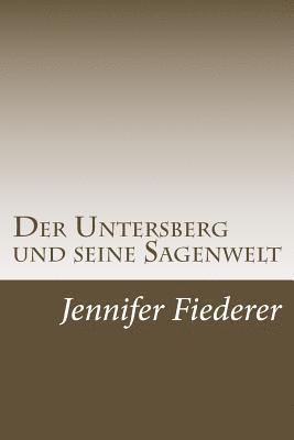 Der Untersberg: Sagen der umworbenen Erhebung aus dem Berchtesgadener 1