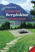 Angela Bardl - Daheim beim Bergdoktor am Wilden Kaiser, Häftad