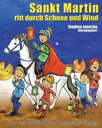 bokomslag Sankt Martin ritt durch Schnee und Wind - Die 25 schönsten Laternenlieder