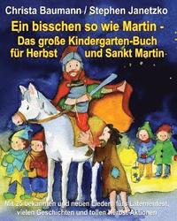 bokomslag Ein bisschen so wie Martin - Das groe Kindergarten-Buch fr Herbst und Sankt Martin