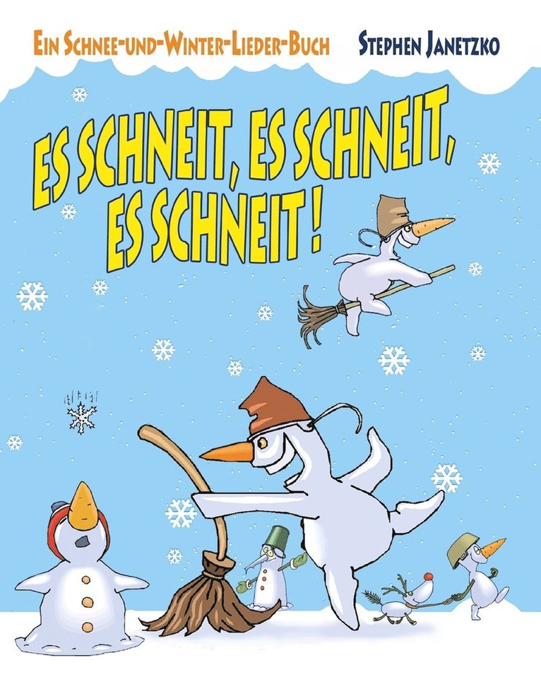 Es schneit, es schneit, es schneit! - Ein Schnee-und-Winter-Lieder-Buch 1