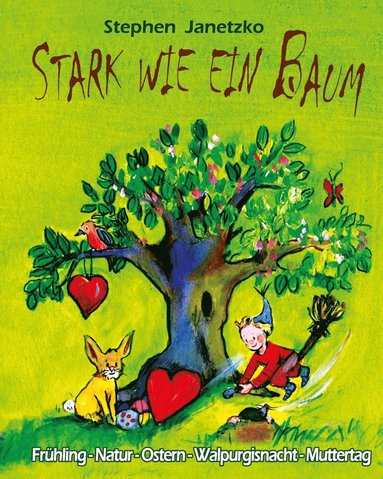 bokomslag Stark wie ein Baum - Frhling, Natur, Ostern, Walpurgisnacht, Muttertag