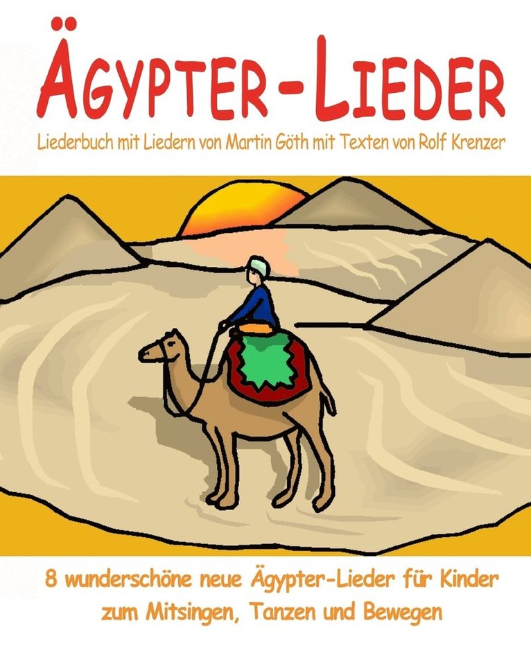 Rolf Krenzer, Martin Göth - Ägypter-Lieder - 8 wunderschöne neue Ägypter-Lieder für Kinder zum Mitsingen, Tanzen und Bewegen, Häftad