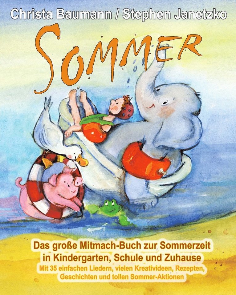 Sommer - Das grosse Mitmach-Buch zur Sommerzeit in Kindergarten, Schule und Zuhause 1