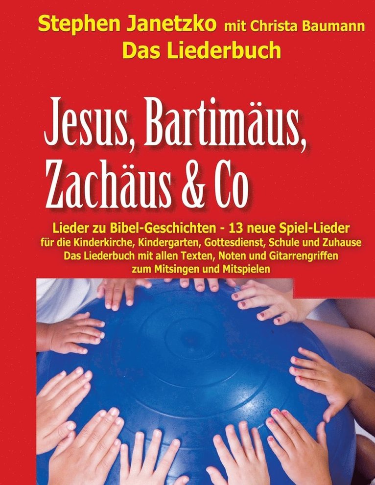 Jesus, Bartimäus, Zachäus & Co - Lieder zu Bibel-Geschichten