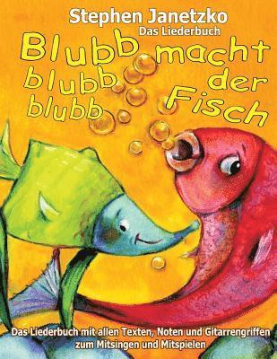 bokomslag Blubb, blubb, blubb, macht der Fisch - Meine 15 schoensten Lieder fur die Kleinsten