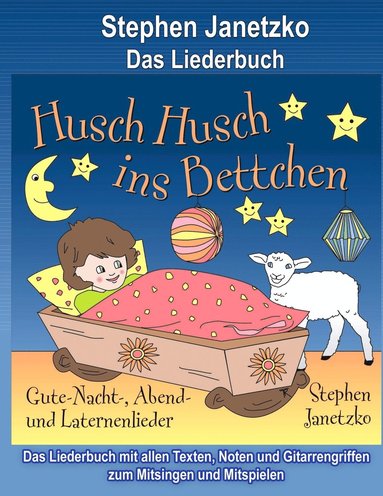 bokomslag Husch, husch, ins Bettchen - Gute-Nacht-, Abend- und Laternenlieder