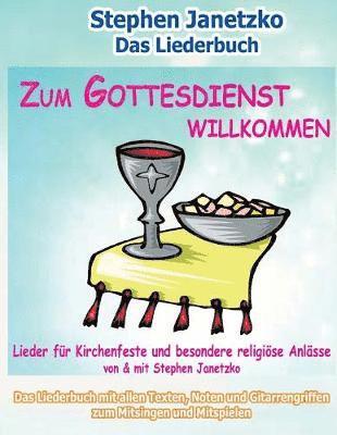 bokomslag Zum Gottesdienst willkommen - Lieder fur Kirchenfeste und besondere religioese Anlasse