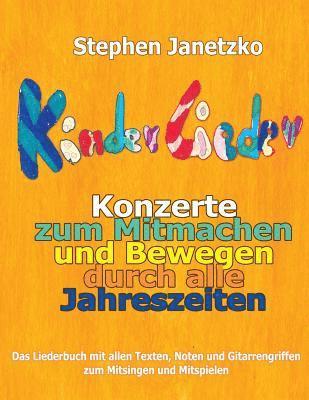 bokomslag Kinderlieder-Konzerte zum Mitmachen und Bewegen durch alle Jahreszeiten: Das Liederbuch mit allen Texten, Noten und Gitarrengriffen zum Mitsingen und