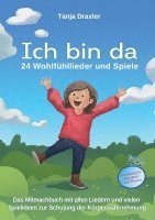 bokomslag Ich bin da - 24 Wohlfühllieder und Spiele