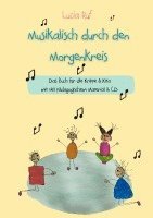 bokomslag Musikalisch durch den Morgenkreis: Liederbuch mit CD