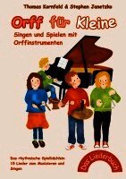 Orff für Kleine - Singen und Spielen mit Orffinstrumenten