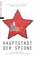 Sven Felix Kellerhoff,, Bernd von Kostka - Hauptstadt der Spione, Häftad