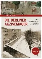 Zschocke Helmut - Die Berliner Akzisemauer, Häftad. Tillgänglighet: Lägg i varukorg