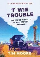 Tim Moore - T wie Trouble, Häftad