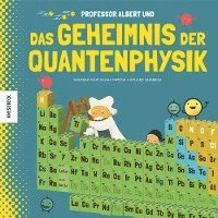 Professor Albert und das Geheimnis der Quantenphysik 1