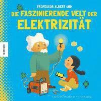 bokomslag Professor Albert und die faszinierende Welt der Elektrizität