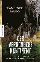 Francesco Sauro - Der verborgene Kontinent, Inbunden