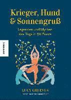 bokomslag Krieger, Hund und Sonnengruß - Legenden und Mythen des Yoga in 30 Posen