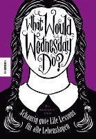 What would Wednesday do? 1