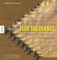 George Steinmetz - Feed the Planet, Inbunden