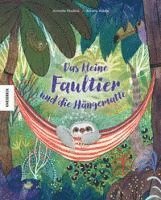 Armelle Modéré - Das kleine Faultier und die Hängematte, Inbunden