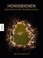 Ingo Arndt, Jürgen Tautz - Honigbienen - Geheimnisvolle Waldbewohner, Inbunden