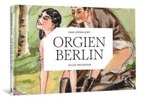 bokomslag ORGIEN BERLIN - In Lust und Ekstase