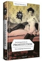 bokomslag Die Kulturgeschichte der Prostitution - in Bildern