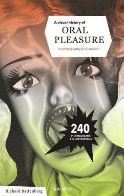 bokomslag A Visual History of Oral Pleasure