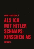 Als ich mit Hitler Schnapskirschen aß