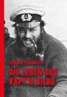 Ludwig Lugmeier - Die Leben des Käpt'n Bilbo, Inbunden