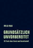 Milo Rau, Kaatje de Geest, Rolf Bossart - Grundsätzlich unvorbereitet, Häftad