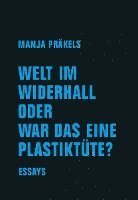 bokomslag Welt im Widerhall oder war das eine Plastiktüte?