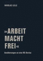 bokomslag 'ARBEIT MACHT FREI'