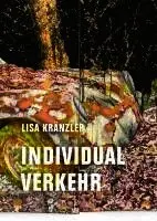Lisa Kränzler - Individualverkehr, Inbunden. Tillgänglighet: Lägg i varukorg
